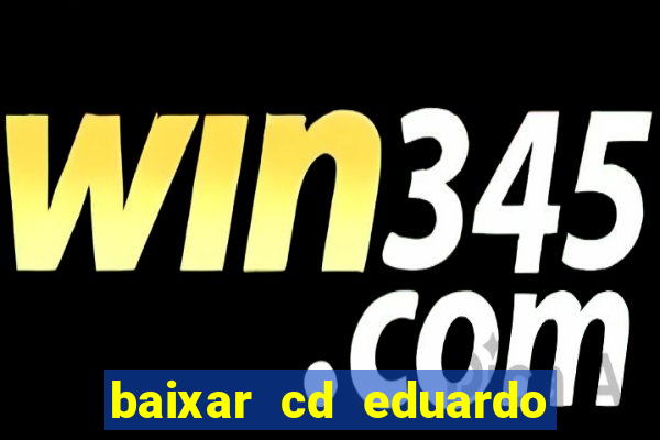 baixar cd eduardo costa 2023